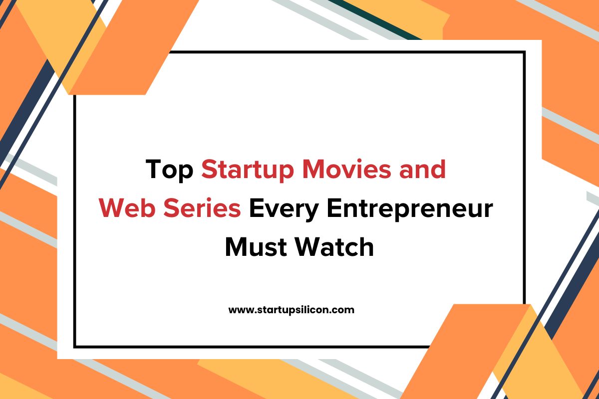 Top Startup Movies and Web Series Every Entrepreneur Must Watch