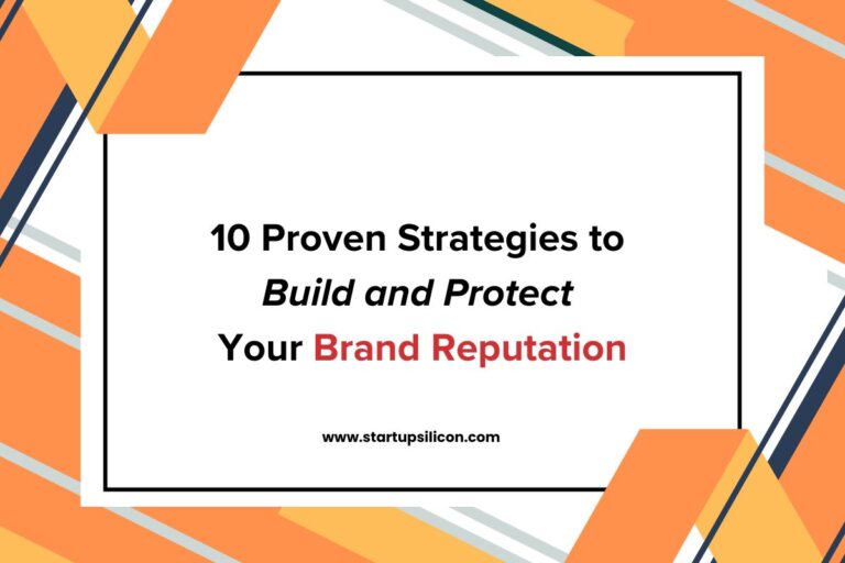 10 Proven Strategies to Build and Protect Your Brand Reputation