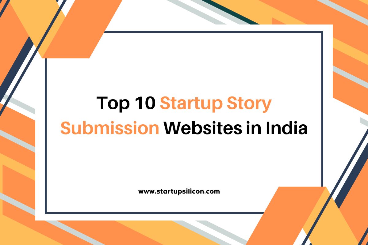Top 10 Startup Story Submission Websites in India