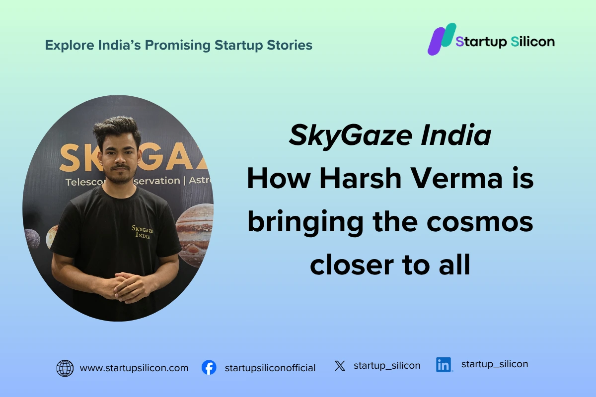 SkyGaze India How Harsh Verma is bringing the cosmos closer to all